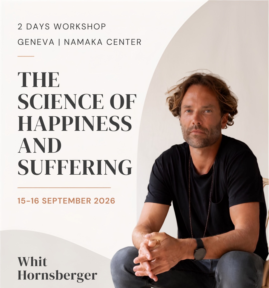 La Science du Bonheur et de la Souffrance — Atelier de 2 jours avec Whit Hornsberger à Namaka